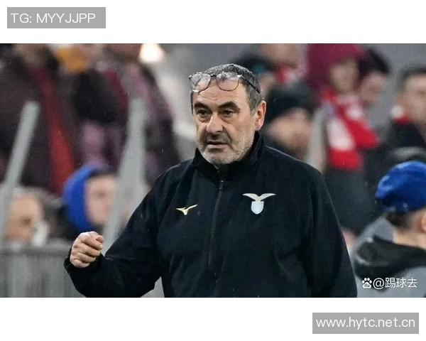 萨里坦言拉齐奥赛程紧凑缺乏休息难以展现理想足球风格