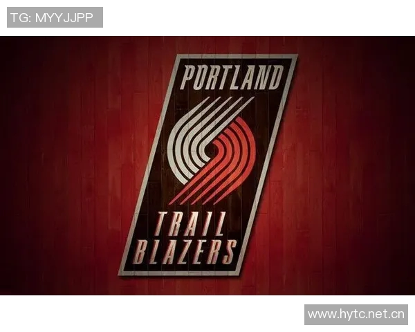 开拓者队八名球员签约至少三年利朱阿夫迪亚根森双塔成核心